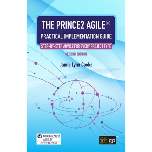 (영문도서) The PRINCE2 Agile(R) Practical Implementation Guide: Step-by-step advice for every project type Paperback, Itgp, English, 9781787783331