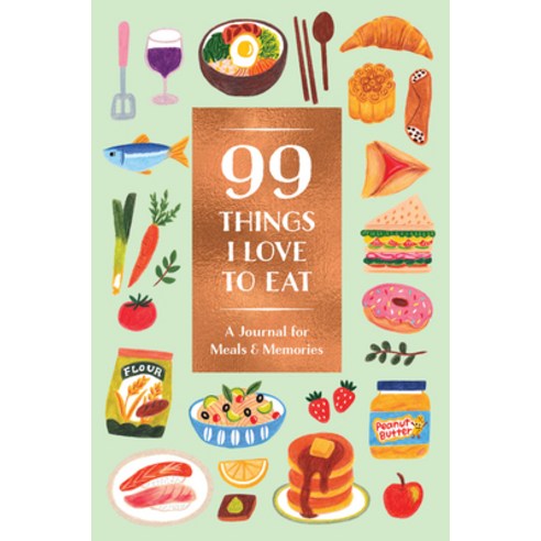 99 Things I Love to Eat (Guided Journal):A Journal for Meals & Memories, Abrams Noterie