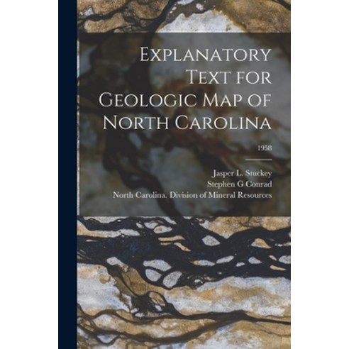 (영문도서) Explanatory Text for Geologic Map of North Carolina; 1958 Paperback, Hassell Street Press, English, 9781015289284