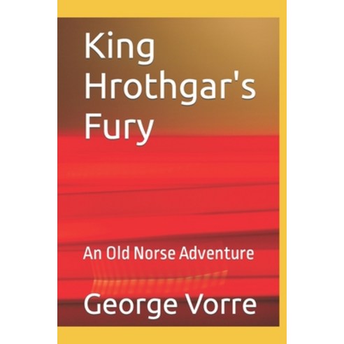 (영문도서) King Hrothgar''s Fury: An Old Norse Adventure Paperback, Independently Published, English, 9798883091369