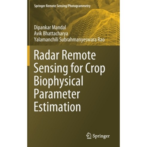 (영문도서) Radar Remote Sensing for Crop Biophysical Parameter Estimation Hardcover, Springer, English, 9789811644238