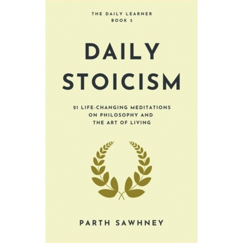 (영문도서) Daily Stoicism: 21 Life-Changing Meditations on Philosophy and the Art of Living Paperback, Parth Sawhney, English, 9798201718237
