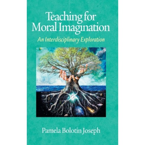 (영문도서) Teaching for Moral Imagination: An Interdisciplinary Exploration Hardcover, Information Age Publishing, English, 9798887306087