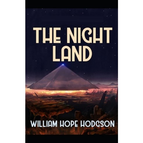(영문도서) The Night Land Annotated Paperback, Independently Published, English, 9798518988200