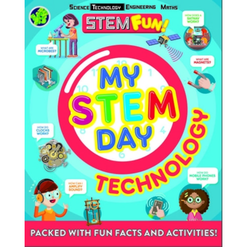 My Stem Day: Technology: Packed with Fun Facts and Activities! Paperback, Welbeck Children''s