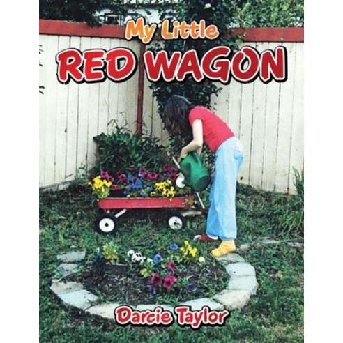 (영문도서) My Little Red Wagon Paperback, Leavitt Peak Press, English, 9781962363471