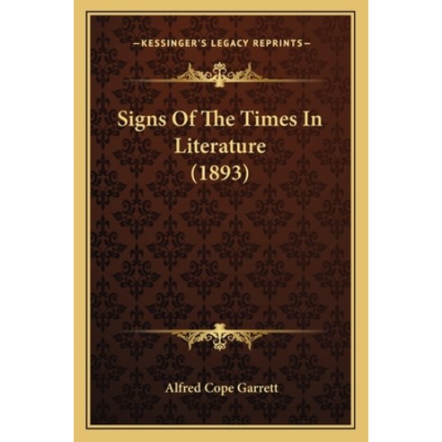 Signs Of The Times In Literature (1893) Paperback, Kessinger Publishing