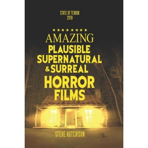 Amazing Plausible Supernatural and Surreal Horror Films Paperback, Independently Published