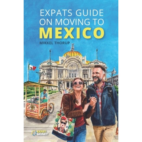 (영문도서) Expats Guide on Moving to Mexico Paperback, Amazon Digital Services LLC..., English, 9789962174851