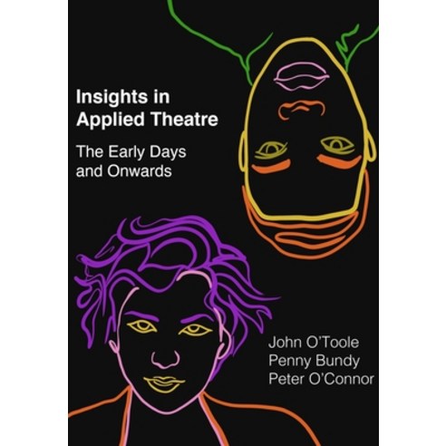 (영문도서) Insights in Applied Theatre: The Early Days and Onwards Paperback, Intellect (UK), English, 9781789388640