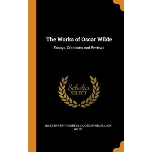 (영문도서) The Works of Oscar Wilde: Essays Criticisms and Reviews Hardcover, Franklin Classics, English, 9780341878438