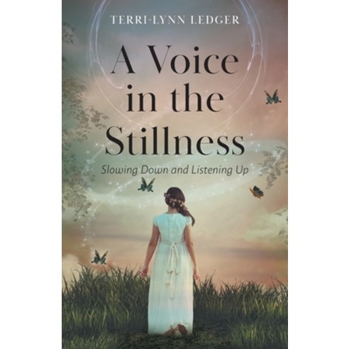 A Voice in the Stillness: Slowing Down and Listening Up Paperback, FriesenPress, English, 9781525584169