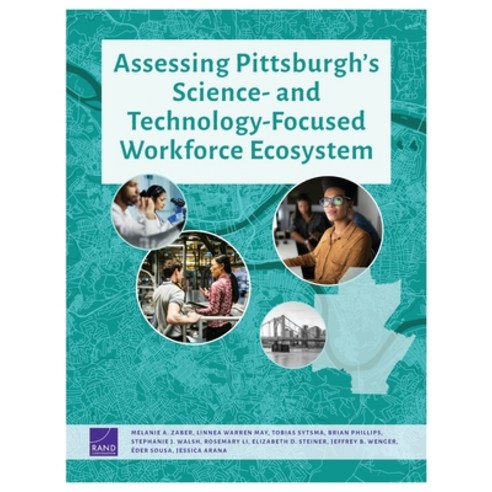 (영문도서) Assessing Pittsburgh''s Science- and Technology-Focused Workforce Ecosystem Paperback, RAND Corporation, English, 9781977410481