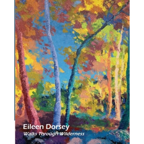 (영문도서) Eileen Dorsey: Walks Through Wilderness Paperback, Independently Published, English, 9781689379625