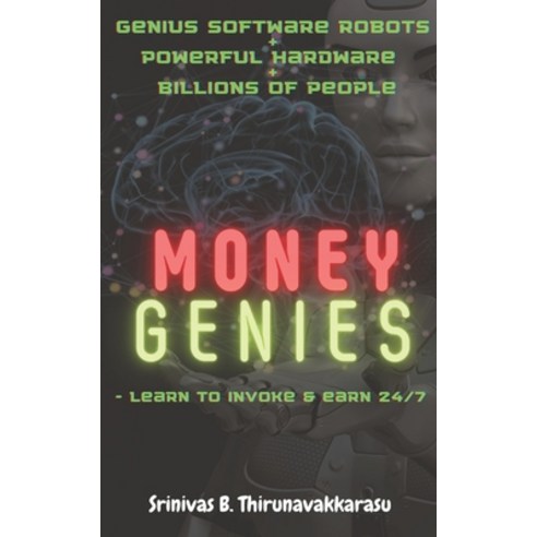 Money Genies: Learn to invoke & earn 24x7 Paperback, Independently Published, English, 9798736463206
