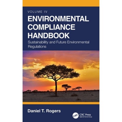 (영문도서) Environmental Compliance Handbook Volume 4: Sustainability and Future Environmental Regulations Hardcover, CRC Press, English, 9780367706036