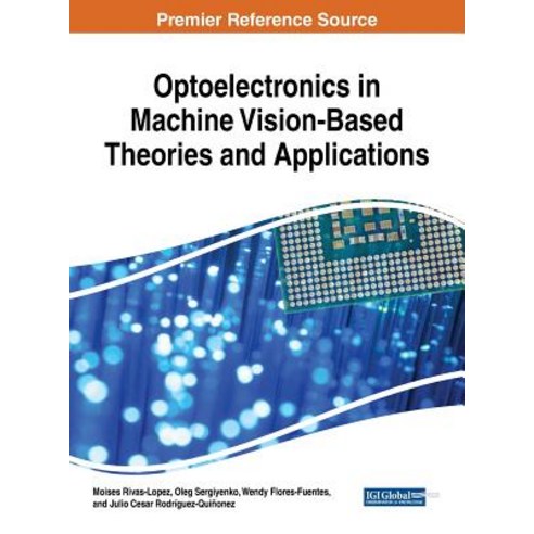 Optoelectronics in Machine Vision-Based Theories and Applications Hardcover, Engineering Science Reference