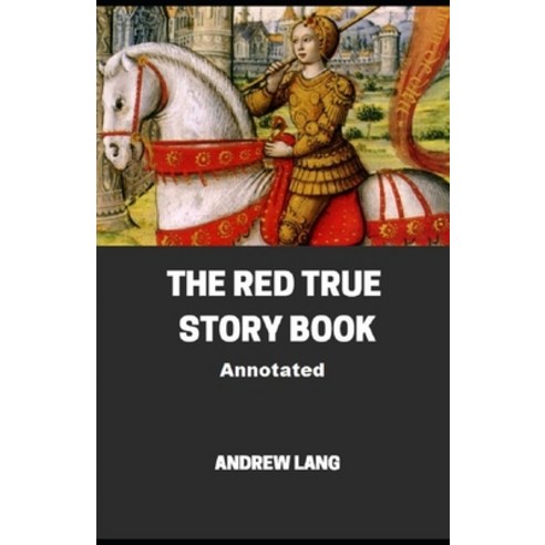 The Red True Story Book Annotated Paperback, Independently Published, English, 9798741338957