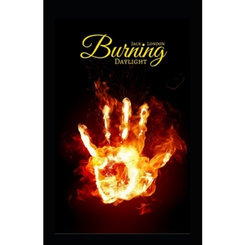 (영문도서) Burning Daylight (illustrated edition) Paperback, Independently Published, English, 9798420050934