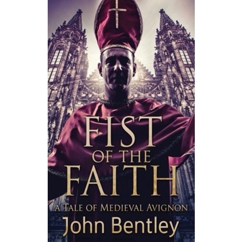 (영문도서) Fist Of The Faith: A Tale Of Medieval Avignon Hardcover, Next Chapter, English, 9784867473955
