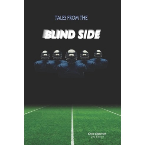 (영문도서) Tales From The Blind Side: Football meets the 4th dimension Paperback, Independently Published, English, 9798708605696
