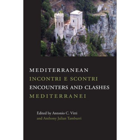 Mediterranean Encounters and Clashes: Incontri e scontri mediterranei Paperback, Bordighera Press