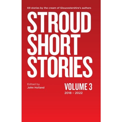 (영문도서) Stroud Short Stories Volume 3 2018-2022 Paperback, English, 9781916411821