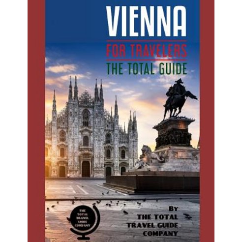 (영문도서) VIENNA FOR TRAVELERS. The total guide: The comprehensive traveling guide for all your traveli... Paperback, Independently Published, English, 9781093172492