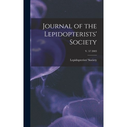 (영문도서) Journal of the Lepidopterists'' Society; v. 57 2003 Hardcover, Hassell Street Press, English, 9781014025883
