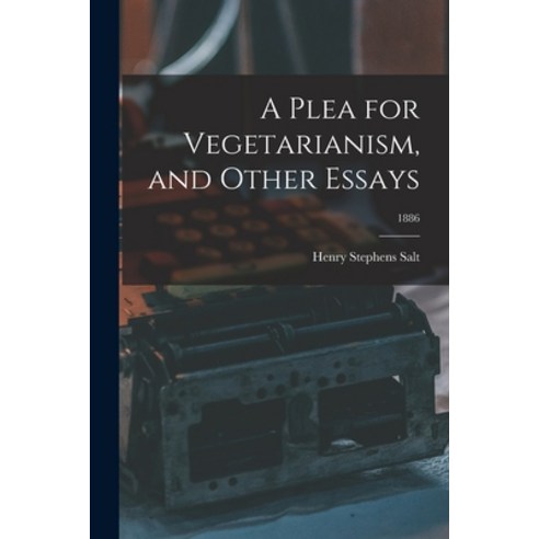 (영문도서) A Plea for Vegetarianism and Other Essays; 1886 Paperback, Legare Street Press, English, 9781015307216
