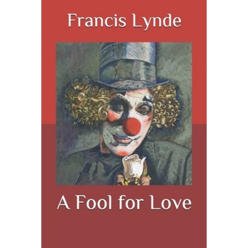A Fool for Love Paperback, Independently Published, English, 9798578813351
