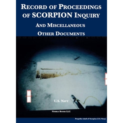 Record of Proceedings of SCORPION Inquiry: And Miscellaneous Other Documents Hardcover, Nimble Books, English, 9781608881710