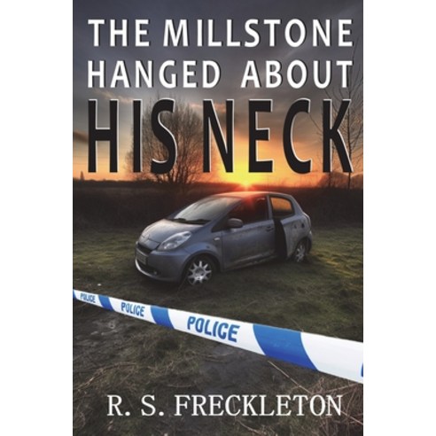 (영문도서) The Millstone Hanged About His Neck: A British crime thriller with a great twist Paperback, Mirador Publishing, English, 9781915953766