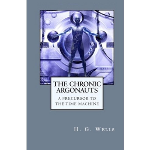 The Chronic Argonauts Illustrated Paperback, Independently Published, English, 9798736404711