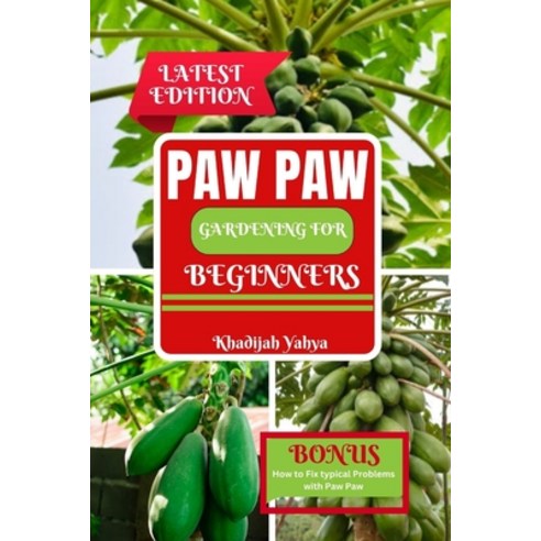 (영문도서) Paw Paw Gardening for Beginners: How to Grow and Care for Paw Paw Trees Paperback, Independently Published, English, 9798323565207