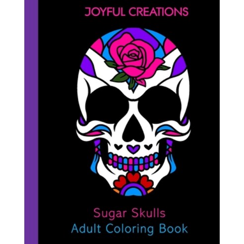 Sugar Skulls Adult Coloring Book Paperback, Blurb