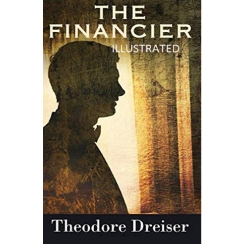 The Financier Illustrated Paperback, Independently Published, English, 9798728135128
