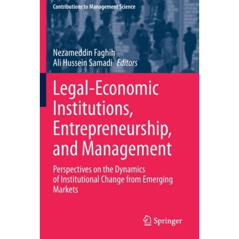 (영문도서) Legal-Economic Institutions Entrepreneurship and Management: Perspectives on the Dynamics o... Paperback, English, 9783030609801, Springer