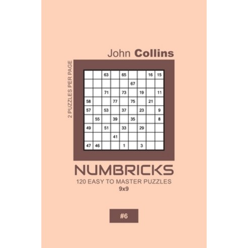 Numbricks - 120 Easy To Master Puzzles 9x9 - 6 Paperback, Independently Published, English, 9781657134126