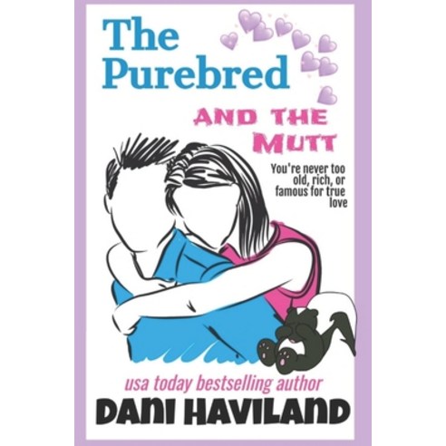 (영문도서) The Purebred and the Mutt: A Romantic Comedy Paperback, Chill Out, English, 9781950592388