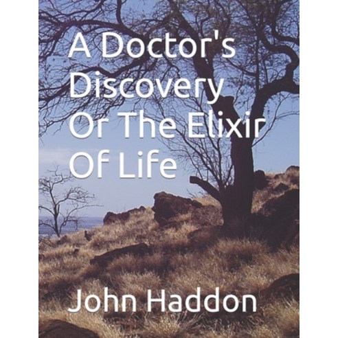 (영문도서) A Doctor''s Discovery Or The Elixir Of Life Paperback, Independently Published, English, 9798858089322