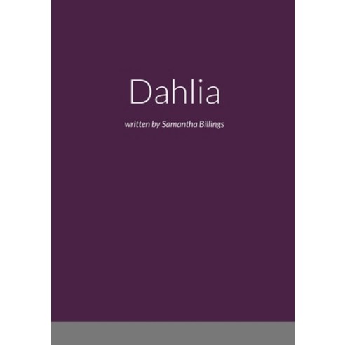 (영문도서) Dahlia Paperback, Lulu.com, English, 9781716584985