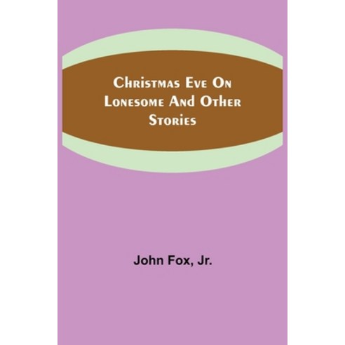 (영문도서) Christmas Eve on Lonesome and Other Stories Paperback, Alpha Edition, English, 9789355348371