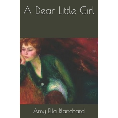 A Dear Little Girl Paperback, Independently Published, English, 9798592249075