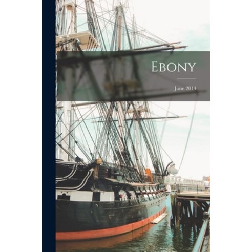 (영문도서) Ebony; june 2014 Paperback, Hassell Street Press, English, 9781014365491