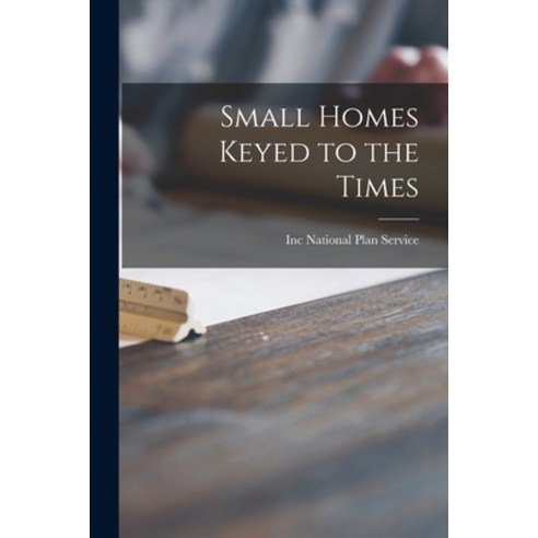 (영문도서) Small Homes Keyed to the Times Paperback, Hassell Street Press, English, 9781015158467