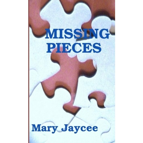 (영문도서) Missing Pieces Paperback, Lulu.com, English, 9781105315305