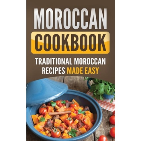 (영문도서) Moroccan Cookbook: Traditional Moroccan Recipes Made Easy Hardcover, Grizzly Publishing Co, English, 9781952395765