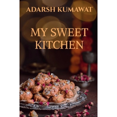 (영문도서) My Sweet Kitchen Paperback, Notion Press, English, 9798885552967