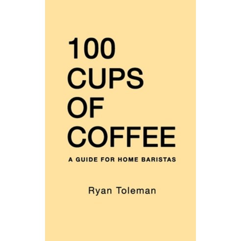 (영문도서) 100 Cups Of Coffee Paperback, Blurb, English, 9781006369865